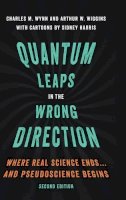 Wynn, Charles M., Wiggins, Arthur W. - Quantum Leaps in the Wrong Direction: Where Real Science Ends...and Pseudoscience Begins - 9780190620295 - V9780190620295