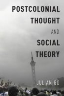 Julian Go - Postcolonial Thought and Social Theory - 9780190625146 - V9780190625146