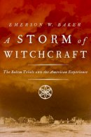 Emerson W. Baker - A Storm of Witchcraft: The Salem Trials and the American Experience - 9780190627805 - V9780190627805