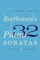 Stewart Gordon - Beethoven´s 32 Piano Sonatas: A Handbook for Performers - 9780190629175 - V9780190629175