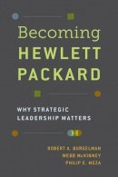 Robert A. Burgelman - Becoming Hewlett Packard: Why Strategic Leadership Matters - 9780190640446 - V9780190640446