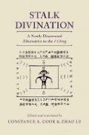 C. A. Cook - Stalk Divination: A Newly Discovered Alternative to the I Ching - 9780190648459 - V9780190648459