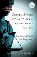 Zachary Daniel Kaufman - US LAW & POLICY TRANS JUSTICE P: Principles, Politics, and Pragmatics - 9780190655488 - V9780190655488