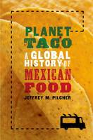 Jeffrey M. Pilcher - Planet Taco: A Global History of Mexican Food - 9780190655778 - V9780190655778