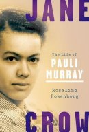 Rosalind Rosenberg - Jane Crow: The Life of Pauli Murray - 9780190656454 - V9780190656454