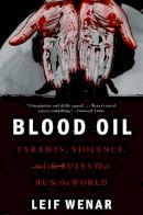 Leif Wenar - Blood Oil: Tyrants, Violence, and the Rules that Run the World - 9780190659967 - V9780190659967