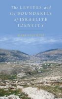 Mark Leuchter - The Levites and the Boundaries of Israelite Identity - 9780190665098 - V9780190665098