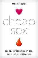 Mark D. Regnerus - Cheap Sex: The Transformation of Men, Marriage, and Monogamy - 9780190673611 - V9780190673611