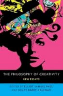 Elliot Samuel Paul (Ed.) - The Philosophy of Creativity: New Essays - 9780190683757 - V9780190683757