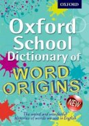 John Ayto - Oxford School Dictionary of Word Origins - 9780192733740 - V9780192733740