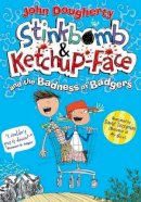 John Dougherty - Stinkbomb and Ketchup-Face and the Badness of Badgers - 9780192734495 - V9780192734495