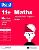 J M Bond - Bond 11+: Maths: Assessment Papers: 11-12 Years Book 1 - 9780192740182 - V9780192740182