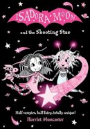 Harriet Muncaster - Isadora Moon And The Shooting Star (Volume 14) - 9780192783455 - 9780192783455