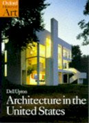 Dell Upton - Architecture in the United States - 9780192842176 - V9780192842176