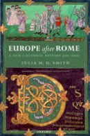 Julia M. H. Smith - Europe After Rome - 9780192892638 - V9780192892638