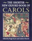 Hugh Keyte - The Shorter New Oxford Book of Carols - 9780193533240 - V9780193533240