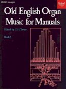 C. H. Trevor - Old English Organ Music for Manuals Book 3 - 9780193758261 - V9780193758261