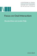 Unknown - Focus on Oral Interaction: Research-led guide exploring the role of oral interaction for second language learning - 9780194000840 - V9780194000840