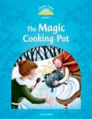 Unknown - CLASSIC TALES THE MAGIC COOKING POT - 9780194238748 - V9780194238748