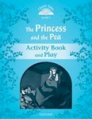 Arengo - Classic Tales: Level 1: The Princess and the Pea Activity Book & Play - 9780194238793 - V9780194238793