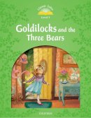 Unknown - Classic Tale: Level 3: Goldilocks and the Three Bears - 9780194239264 - V9780194239264