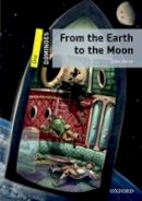 Na - Dominoes: One: From the Earth to the Moon: World Literature Level 1 - 9780194245579 - V9780194245579