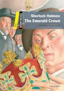 Sir Arthur Conan Doyle - Dominoes: Level 1: 400-Word Vocabulary Sherlock Holmes: The Emerald Crown (Dominoes, Level One) - 9780194247627 - V9780194247627