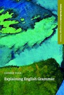 George Yule - Explaining English Grammar (Oxford Handbooks for Language Teachers) - 9780194371728 - V9780194371728