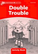 Craig Wright - Dolphin Readers: Level 2: 425-Word Vocabulary Double Trouble Activity Book - 9780194401524 - V9780194401524