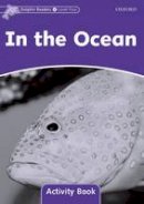 Craig Wright (Ed.) - Dolphin Readers: Level 4: 625-Word Vocabulary In the Ocean Activity Book - 9780194401746 - V9780194401746