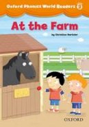 O´dell Et Al. - Oxford Phonics World Readers: Level 2: At the Farm - 9780194589093 - V9780194589093