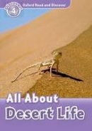 Geatches Hazel - Oxford Read and Discover: Level 4: All About Desert Life - 9780194644426 - V9780194644426