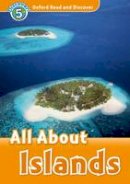 Unknown - Oxford Read and Discover: Level 5: All About Islands - 9780194645034 - V9780194645034