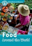 Robert Quinn - Oxford Read and Discover: Level 6: Food Around the World - 9780194645577 - V9780194645577