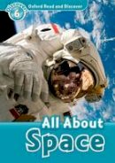 Alex Raynham - Oxford Read and Discover: Level 6: All About Space - 9780194645607 - V9780194645607
