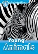 Geatches/Clegg - Oxford Read and Discover: Level 1: Young Animals - 9780194646338 - V9780194646338