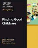 Rod Peturson - Oxford Picture Dictionary Reading Library:  Finding Good Child Care - 9780194740364 - V9780194740364