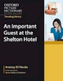 Anthony Di Nardo - Oxford Picture Dictionary Reading Library:  An Important Visitor at the Shelton Hotel (Workplace) (The Oxford Picture Dictionary Reading Library) - 9780194740371 - V9780194740371