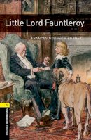 Frances Hodgson Burnett - Oxford Bookworms Library: Little Lord Fauntleroy: Level 1: 400-Word Vocabulary (Oxford Bookworms Library: Stage 1) - 9780194789295 - V9780194789295