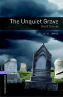 M. R. James - Oxford Bookworms Library: The Unquiet Grave - Short Stories: Level 4: 1400-Word Vocabulary (Oxford Bookworms Library: Stage 4) - 9780194791915 - V9780194791915