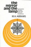 M. H. Abrams - The Mirror and the Lamp - 9780195014716 - KSG0032535