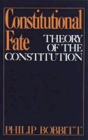 Philip Bobbitt - Constitutional Fate - 9780195034226 - V9780195034226