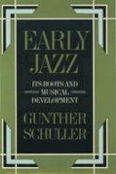 Gunther Schuller - Early Jazz - 9780195040432 - V9780195040432