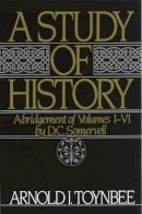 Arnold J. Toynbee - Study of History: Volume I: Abridgement of Volumes I-VI - 9780195050806 - V9780195050806