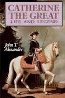 John T. Alexander - Catherine the Great - 9780195061628 - KMK0023785