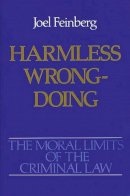 Joel Feinberg - The Moral Limits of the Criminal Law - 9780195064704 - V9780195064704