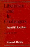 Alonzo L. Hamby - Liberalism and Its Challengers: From F.D.R. to Bush - 9780195070309 - V9780195070309