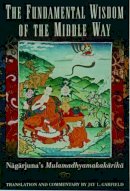 Nagarjuna - The Fundamental Wisdom of the Middle Way: Nagarjuna´s ^IMulamadhyamakakarika^R - 9780195093360 - V9780195093360