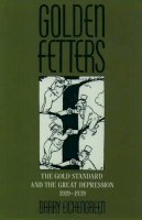 Barry Eichengreen - Golden Fetters: The Gold Standard and the Great Depression, 1919-1939 - 9780195101133 - V9780195101133