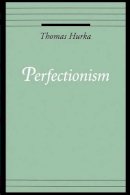 Thomas Hurka - Perfectionism - 9780195101164 - V9780195101164